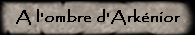 A l'ombre d'Arknior