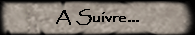 A Suivre...