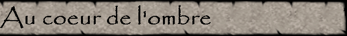 Au coeur de l'ombre