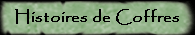 Histoires de Coffres