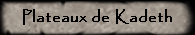 Plateaux de Kadeth
