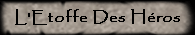 L'Etoffe Des Hros
