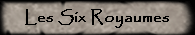 Les Six Royaumes
