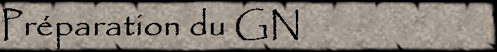 Prparation du GN