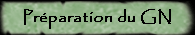 Prparation du GN