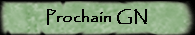 Prochain GN